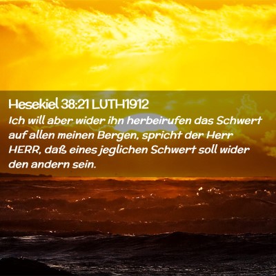 Picture 02 - Hesekiel 38:21 LUTH1912 - Ich will aber wider ihn herbeirufen das Schwert - Bible Verse Picture