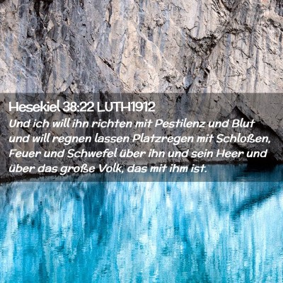 Picture 02 - Hesekiel 38:22 LUTH1912 - Und ich will ihn richten mit Pestilenz und Blut - Bible Verse Picture