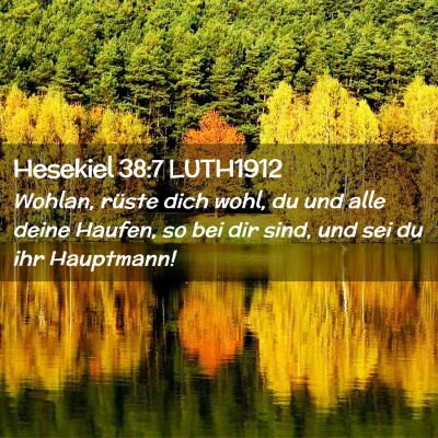 Picture 02 - Hesekiel 38:7 LUTH1912 - Wohlan, rüste dich wohl, du und alle deine - Bible Verse Picture