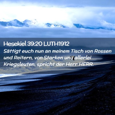 Picture 02 - Hesekiel 39:20 LUTH1912 - Sättigt euch nun an meinem Tisch von Rossen und - Bible Verse Picture