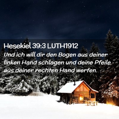 Picture 02 - Hesekiel 39:3 LUTH1912 - Und ich will dir den Bogen aus deiner linken Hand - Bible Verse Picture
