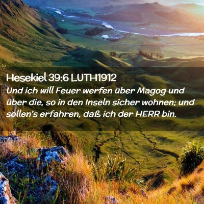Picture 02 - Hesekiel 39:6 LUTH1912 - Und ich will Feuer werfen über Magog und über - Bible Verse Picture