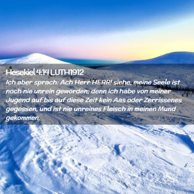 Picture 02 - Hesekiel 4:14 LUTH1912 - Ich aber sprach: Ach Herr HERR! siehe, meine - Bible Verse Picture
