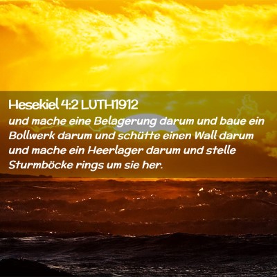 Picture 02 - Hesekiel 4:2 LUTH1912 - und mache eine Belagerung darum und baue ein - Bible Verse Picture