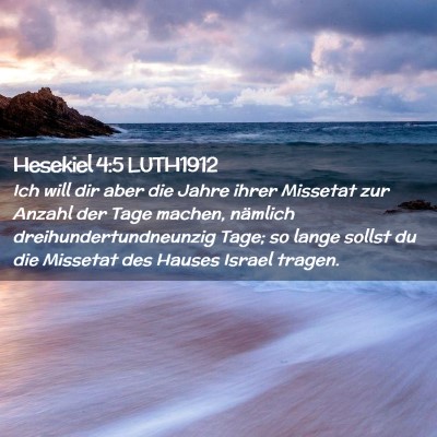 Picture 02 - Hesekiel 4:5 LUTH1912 - Ich will dir aber die Jahre ihrer Missetat zur - Bible Verse Picture