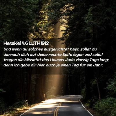 Picture 02 - Hesekiel 4:6 LUTH1912 - Und wenn du solches ausgerichtet hast, sollst du - Bible Verse Picture