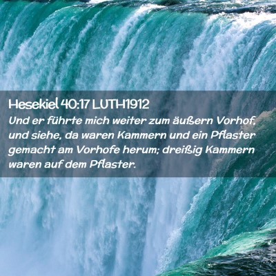 Picture 02 - Hesekiel 40:17 LUTH1912 - Und er führte mich weiter zum äußern Vorhof, - Bible Verse Picture