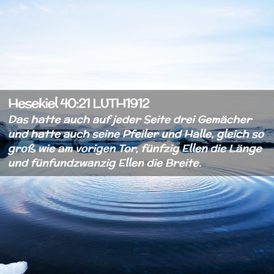 Picture 02 - Hesekiel 40:21 LUTH1912 - Das hatte auch auf jeder Seite drei Gemächer und - Bible Verse Picture