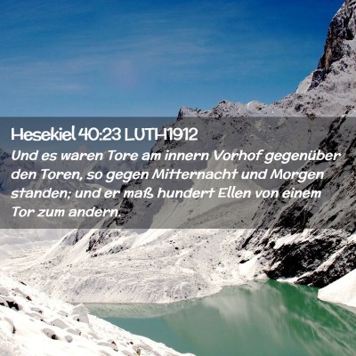 Picture 02 - Hesekiel 40:23 LUTH1912 - Und es waren Tore am innern Vorhof gegenüber den - Bible Verse Picture