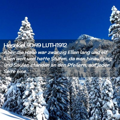 Picture 02 - Hesekiel 40:49 LUTH1912 - Aber die Halle war zwanzig Ellen lang und elf - Bible Verse Picture