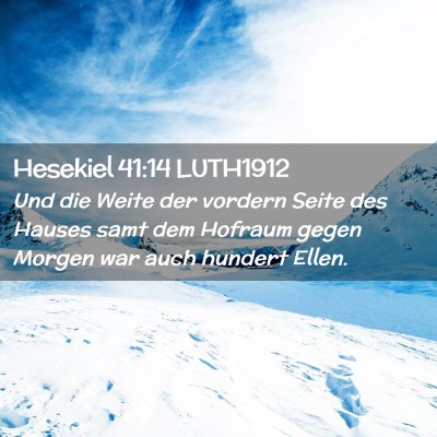 Picture 02 - Hesekiel 41:14 LUTH1912 - Und die Weite der vordern Seite des Hauses samt - Bible Verse Picture