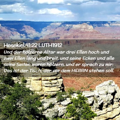 Picture 02 - Hesekiel 41:22 LUTH1912 - Und der hölzerne Altar war drei Ellen hoch und - Bible Verse Picture