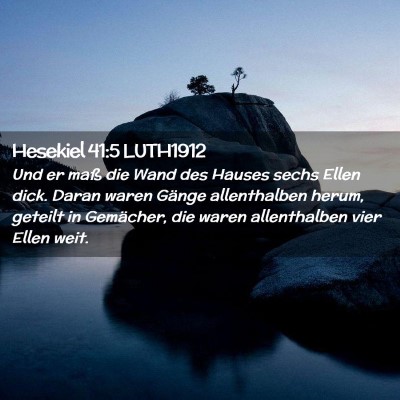 Picture 02 - Hesekiel 41:5 LUTH1912 - Und er maß die Wand des Hauses sechs Ellen dick. - Bible Verse Picture