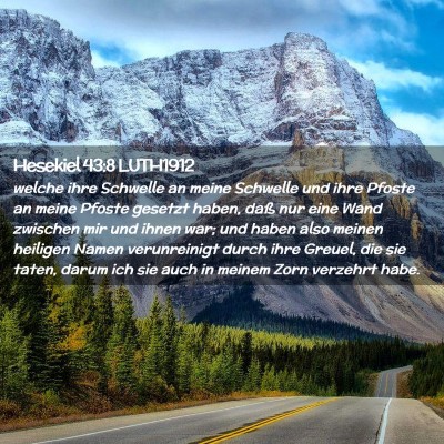 Picture 02 - Hesekiel 43:8 LUTH1912 - welche ihre Schwelle an meine Schwelle und ihre - Bible Verse Picture