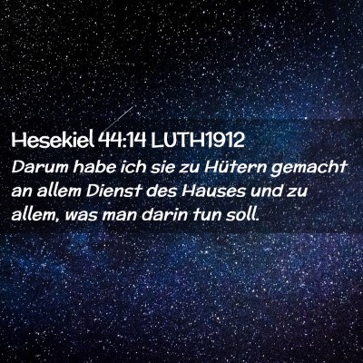Picture 02 - Hesekiel 44:14 LUTH1912 - Darum habe ich sie zu Hütern gemacht an allem - Bible Verse Picture
