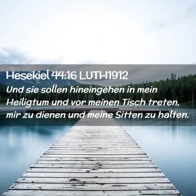 Picture 02 - Hesekiel 44:16 LUTH1912 - Und sie sollen hineingehen in mein Heiligtum und - Bible Verse Picture