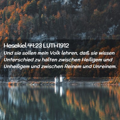 Picture 02 - Hesekiel 44:23 LUTH1912 - Und sie sollen mein Volk lehren, daß sie wissen - Bible Verse Picture