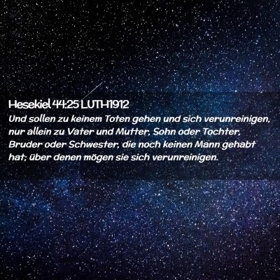 Picture 02 - Hesekiel 44:25 LUTH1912 - Und sollen zu keinem Toten gehen und sich - Bible Verse Picture