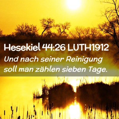 Picture 02 - Hesekiel 44:26 LUTH1912 - Und nach seiner Reinigung soll man zählen sieben - Bible Verse Picture