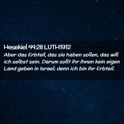 Picture 02 - Hesekiel 44:28 LUTH1912 - Aber das Erbteil, das sie haben sollen, das will - Bible Verse Picture