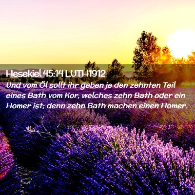 Picture 02 - Hesekiel 45:14 LUTH1912 - Und vom Öl sollt ihr geben je den zehnten Teil - Bible Verse Picture