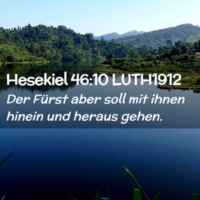 Picture 02 - Hesekiel 46:10 LUTH1912 - Der Fürst aber soll mit ihnen hinein und heraus - Bible Verse Picture