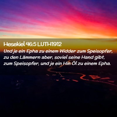 Picture 02 - Hesekiel 46:5 LUTH1912 - Und je ein Epha zu einem Widder zum Speisopfer, - Bible Verse Picture