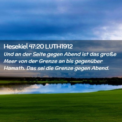 Picture 02 - Hesekiel 47:20 LUTH1912 - Und an der Seite gegen Abend ist das große Meer - Bible Verse Picture