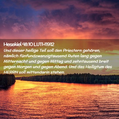 Picture 02 - Hesekiel 48:10 LUTH1912 - Und dieser heilige Teil soll den Priestern - Bible Verse Picture