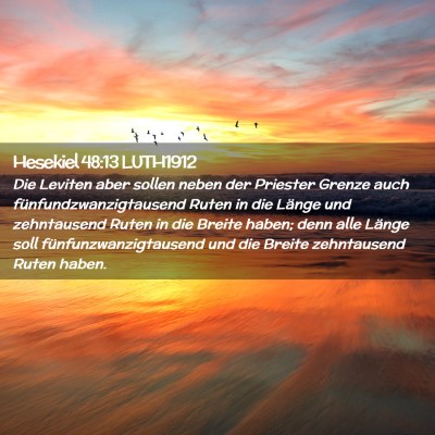 Picture 02 - Hesekiel 48:13 LUTH1912 - Die Leviten aber sollen neben der Priester Grenze - Bible Verse Picture
