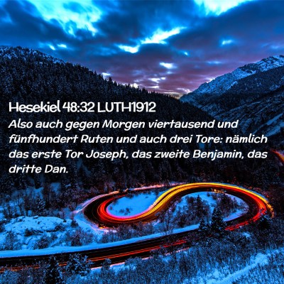 Picture 02 - Hesekiel 48:32 LUTH1912 - Also auch gegen Morgen viertausend und - Bible Verse Picture