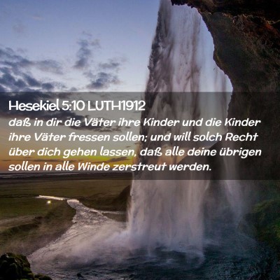 Picture 02 - Hesekiel 5:10 LUTH1912 - daß in dir die Väter ihre Kinder und die Kinder - Bible Verse Picture