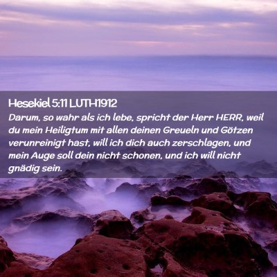 Picture 02 - Hesekiel 5:11 LUTH1912 - Darum, so wahr als ich lebe, spricht der Herr - Bible Verse Picture