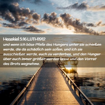 Picture 02 - Hesekiel 5:16 LUTH1912 - und wenn ich böse Pfeile des Hungers unter sie - Bible Verse Picture