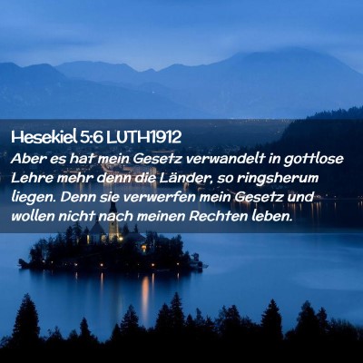 Picture 02 - Hesekiel 5:6 LUTH1912 - Aber es hat mein Gesetz verwandelt in gottlose - Bible Verse Picture