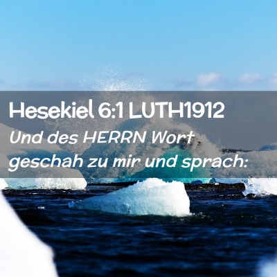 Picture 02 - Hesekiel 6:1 LUTH1912 - Und des HERRN Wort geschah zu mir und - Bible Verse Picture