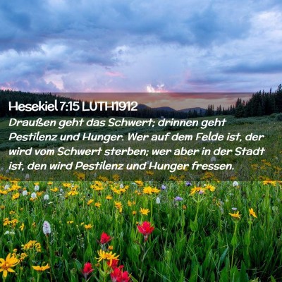 Picture 02 - Hesekiel 7:15 LUTH1912 - Draußen geht das Schwert; drinnen geht Pestilenz - Bible Verse Picture
