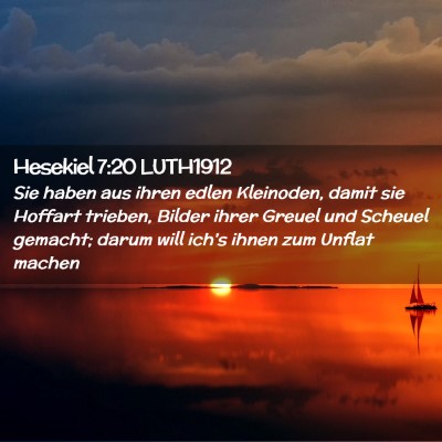 Picture 02 - Hesekiel 7:20 LUTH1912 - Sie haben aus ihren edlen Kleinoden, damit sie - Bible Verse Picture