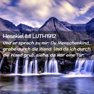 Picture 02 - Hesekiel 8:8 LUTH1912 - Und er sprach zu mir: Du Menschenkind, grabe - Bible Verse Picture