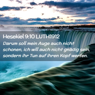Picture 02 - Hesekiel 9:10 LUTH1912 - Darum soll mein Auge auch nicht schonen, ich will - Bible Verse Picture