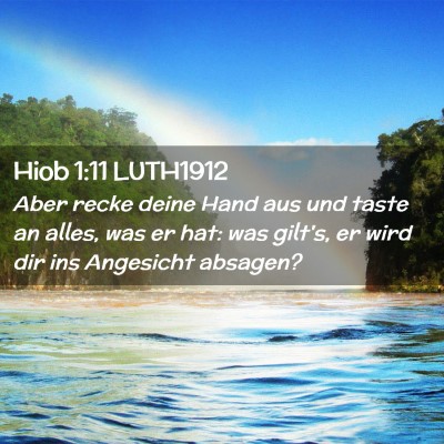 Picture 02 - Hiob 1:11 LUTH1912 - Aber recke deine Hand aus und taste an alles, was - Bible Verse Picture