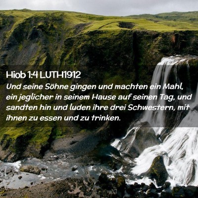 Picture 02 - Hiob 1:4 LUTH1912 - Und seine Söhne gingen und machten ein Mahl, ein - Bible Verse Picture