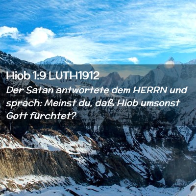 Picture 02 - Hiob 1:9 LUTH1912 - Der Satan antwortete dem HERRN und sprach: Meinst - Bible Verse Picture