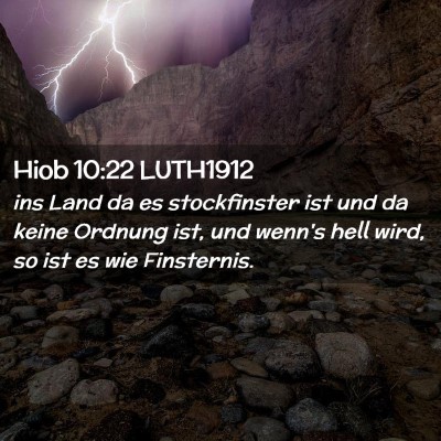 Picture 02 - Hiob 10:22 LUTH1912 - ins Land da es stockfinster ist und da keine - Bible Verse Picture