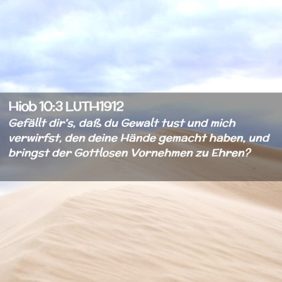 Picture 02 - Hiob 10:3 LUTH1912 - Gefällt dir's, daß du Gewalt tust und mich - Bible Verse Picture