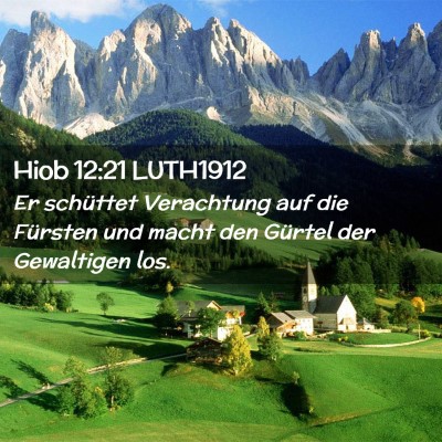 Picture 02 - Hiob 12:21 LUTH1912 - Er schüttet Verachtung auf die Fürsten und - Bible Verse Picture