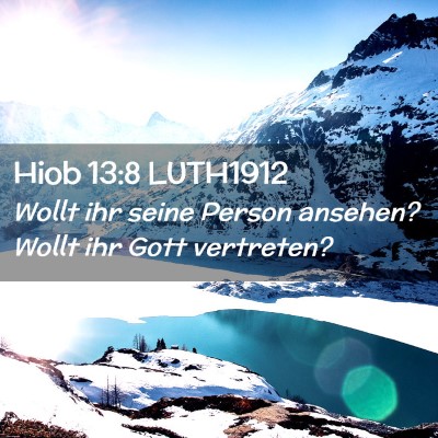 Picture 02 - Hiob 13:8 LUTH1912 - Wollt ihr seine Person ansehen? Wollt ihr Gott - Bible Verse Picture