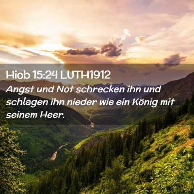 Picture 02 - Hiob 15:24 LUTH1912 - Angst und Not schrecken ihn und schlagen ihn - Bible Verse Picture