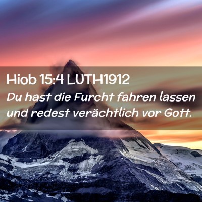 Picture 02 - Hiob 15:4 LUTH1912 - Du hast die Furcht fahren lassen und redest - Bible Verse Picture