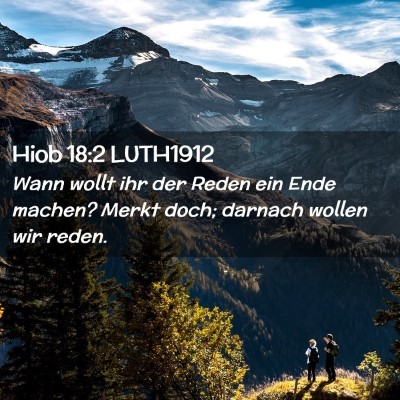 Picture 02 - Hiob 18:2 LUTH1912 - Wann wollt ihr der Reden ein Ende machen? Merkt - Bible Verse Picture